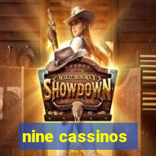 nine cassinos